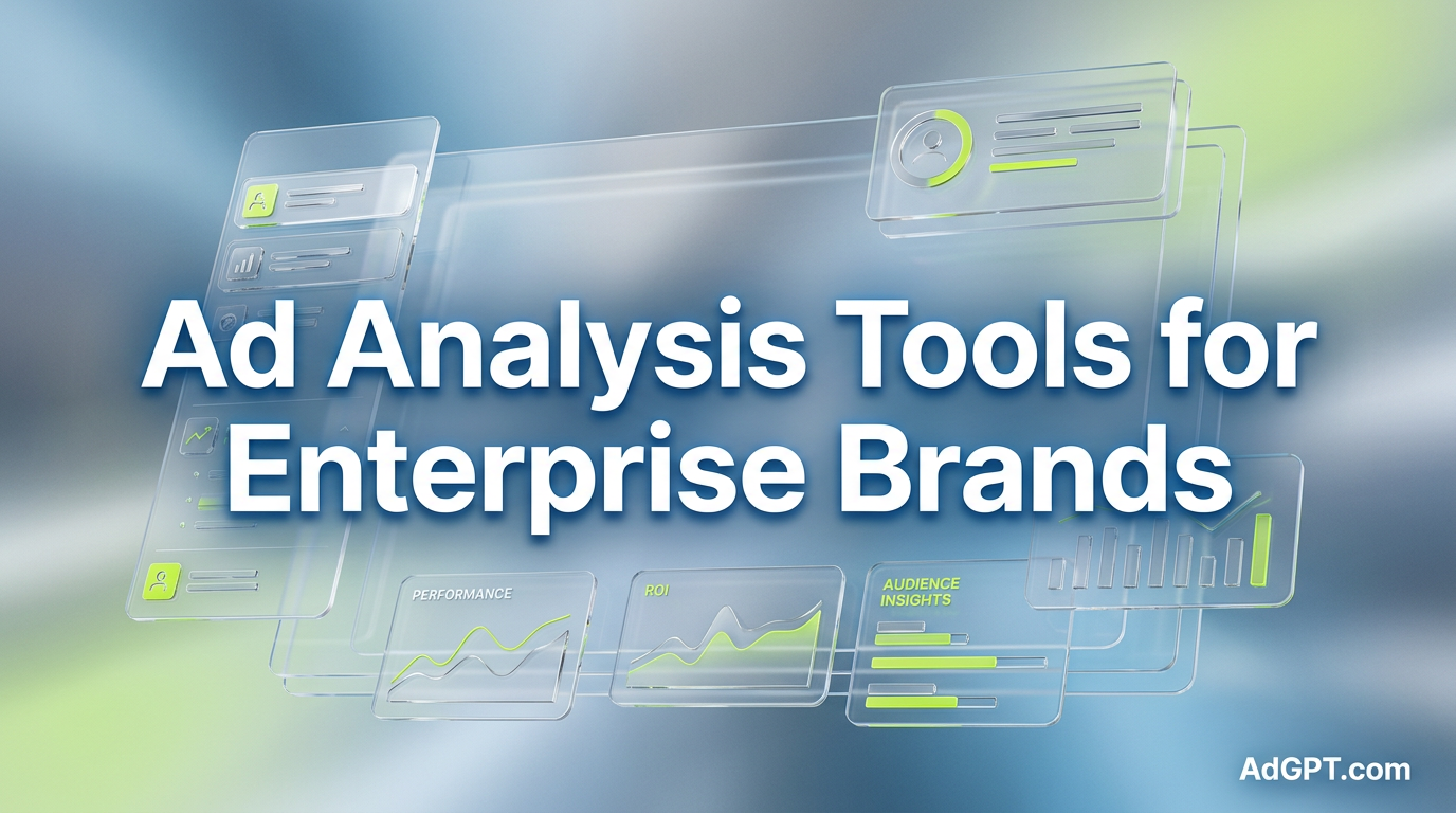 Ad Analysis Tools for Enterprise Brands: A Strategic Guide