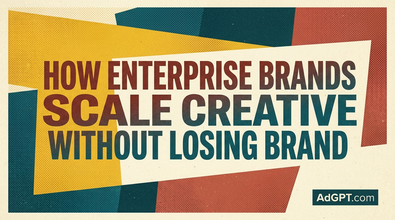 Ad Clone: How Enterprise Brands Scale Creative Without Losing Brand Control